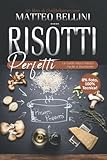 Risotti perfetti: La guida passo passo facile e divertente