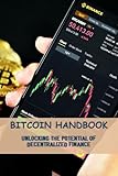 Bitcoin Handbook: Unlocking The Potential Of Decentralized Finance