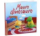 Mauro il dinosauro fa nuovi amici | Una favola per insegnare ai bambini il valore dell'amicizia | Libro...