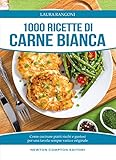 1000 ricette di carne bianca (eNewton Manuali e Guide)