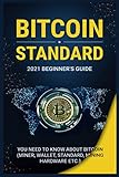 Bіtсоіn Standard: Beginners Guide. 2021 Beginner's Guide. Everything You Need to Know About Bitcoin...