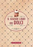 Il grande libro dei dolci