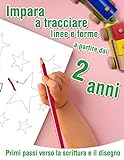 Primi passi verso la scrittura e il disegno - Impara a tracciare linee e forme - a partire dai 2 anni:...