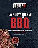 La nuova bibbia del BBQ. 175 ricette per diventare maghi del barbecue! Ediz. illustrata