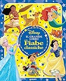 Il grande libro delle fiabe classiche Disney. Ediz. a colori